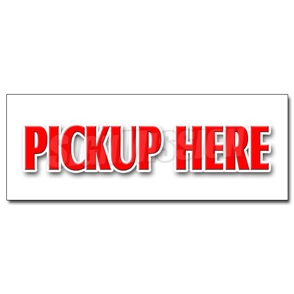 PICK-UP HERE DECAL sticker food ice cream fair carnival vendor pick up, D-36 Pickup Here
